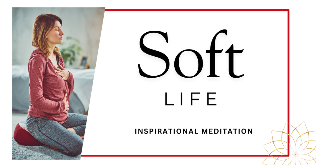 Embrace Living Softly: A Meditation for Joy, Simplicity, and Self-Care